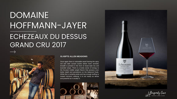 Now Arrived: 2017 Hoffmann-Jayer Echezeaux du Dessus Grand Cru