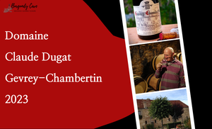 Last Offer in July, Claude Dugat Gevrey-Chambertin 2023 at HK$680 per Bt
