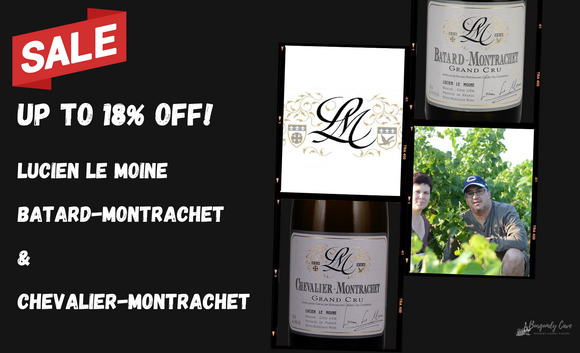 Up to 18% Off! Lucien Le Moine Batard-Montrachet & Chevalier-Montrachet