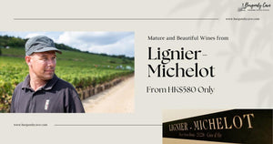 From HK$580 per Bt, Mature and Beautiful Wines from Lignier-Michelot