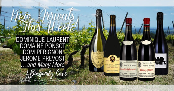 New Arrivals! Dominique Laurent, Jean Grivot, Ponsot, Jerome Prevost, Gaja and Many More