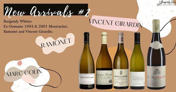 New Arrivals #2: Burgundy Whites, Ex-Domaine 1994 & 2001 Montrachet, Ramonet and Vincent Girardin