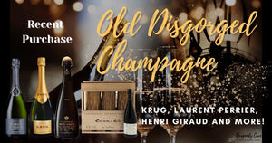 Recent Purchase of Old Disgorged Champagne: Krug, Laurent Perrier, Henri Giraud and More!