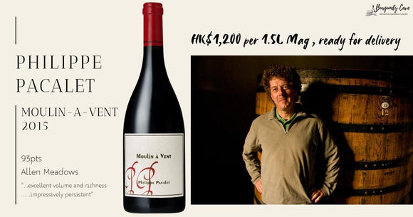 Rare Large Formats: 2015 Philippe Pacalet Moulin-A-Vent at HK$1,200 per Mag, 