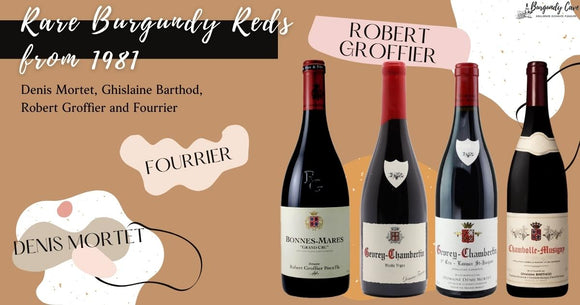 Rare Burgundy Reds from 1981: Denis Mortet, Ghislaine Barthod, Robert Groffier and Fourrier