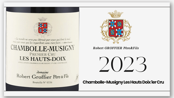 Best Price in the World: Groffier Chambolle-Musigny Les Hauts Doix 1er Cru 2023