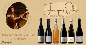 Jacques Selosse Full Selection! Incl. Substance, Initial, V.O. Rose... and More!