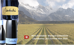 More Available! Weingut Gantenbein Chardonnay 2021 & Pinot Noir 2019