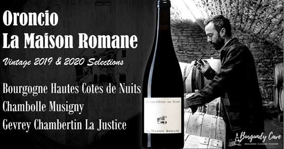 Excellent New Star In Burgundy🌟 Oroncio La Maison Romane Vintage 2019 & 2020 Selections