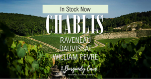 *INSTOCK NOW* Three Top Names From Chablis: Raveneau, Dauvissat & William Fevre