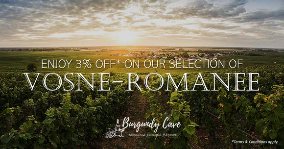 Special Offer on Vosne-Romanee Selections: Enjoy 3% Off for Purchase of Any 6Bts or Upon Spend of HK$10,000!