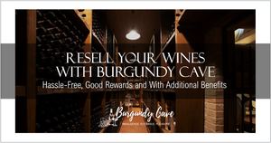 Burgundy Cave 🍷 Want to Resell Your Wines? Come to Us!