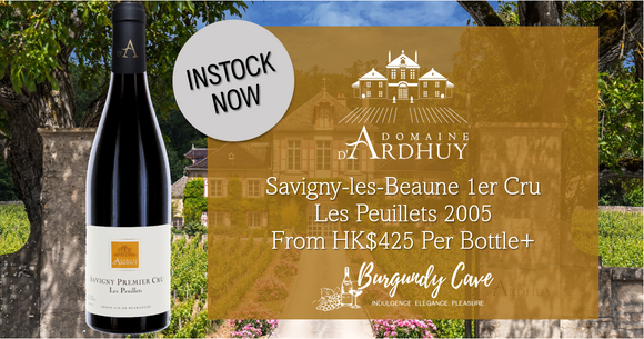 Just Arrived! 91pts AM, 2005 d'Ardhuy Savigny-les-Beaune Peuillets 1er Cru fm HK$425 per bottle