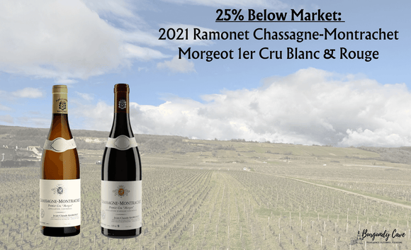 📢25% Below Market: 2021 Ramonet Chassagne-Montrachet Morgeot 1er Cru Blanc & Rouge