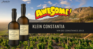 Neal Martin "This is awesome", 2013 Klein Constantia Vin de Constance