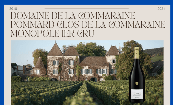 Consulted by Louis-Michel Liger-Belair: Pommard Clos de la Commaraine Monopole 2018 & 2021