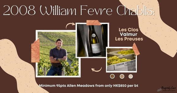 2008 William Fevre Chablis: Minimum 95pts Allen Meadows from only HK$850 per bt