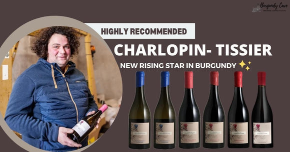 Highly Recommended, New Rising Star in Burgundy - Charlopin-Tissier