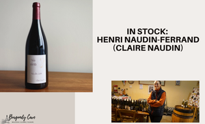 In Stock: Domaine Naudin-Ferrand from Claire Naudin