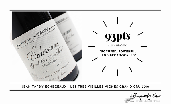 93 pts Allen Meadows, 2010 Jean Tardy Echézeaux Les Tres Vieilles Vignes Grand Cru