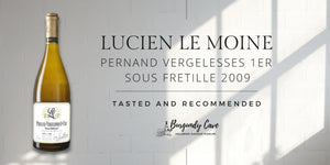 Tasted and Recommended: Lucien Le Moine Pernand Vergelesses Sous Fretille 1er Cru